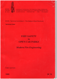 The full description of the global car park fire test programme ECCS Technical Committee 3 - Fire safety of steel structures: Fire safety in open car parks. No. 75. 1993. European Convention for Constructional Steelwork